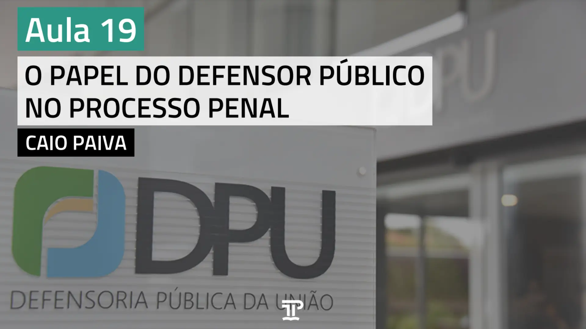 O papel do Defensor Público no Processo Penal