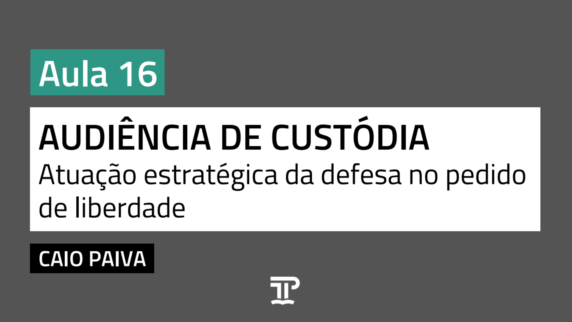 Audiência de custódia: atuação estratégica da defesa no pedido de liberdade