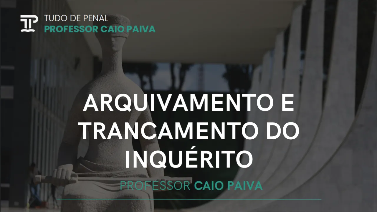 Arquivamento e trancamento do inquérito